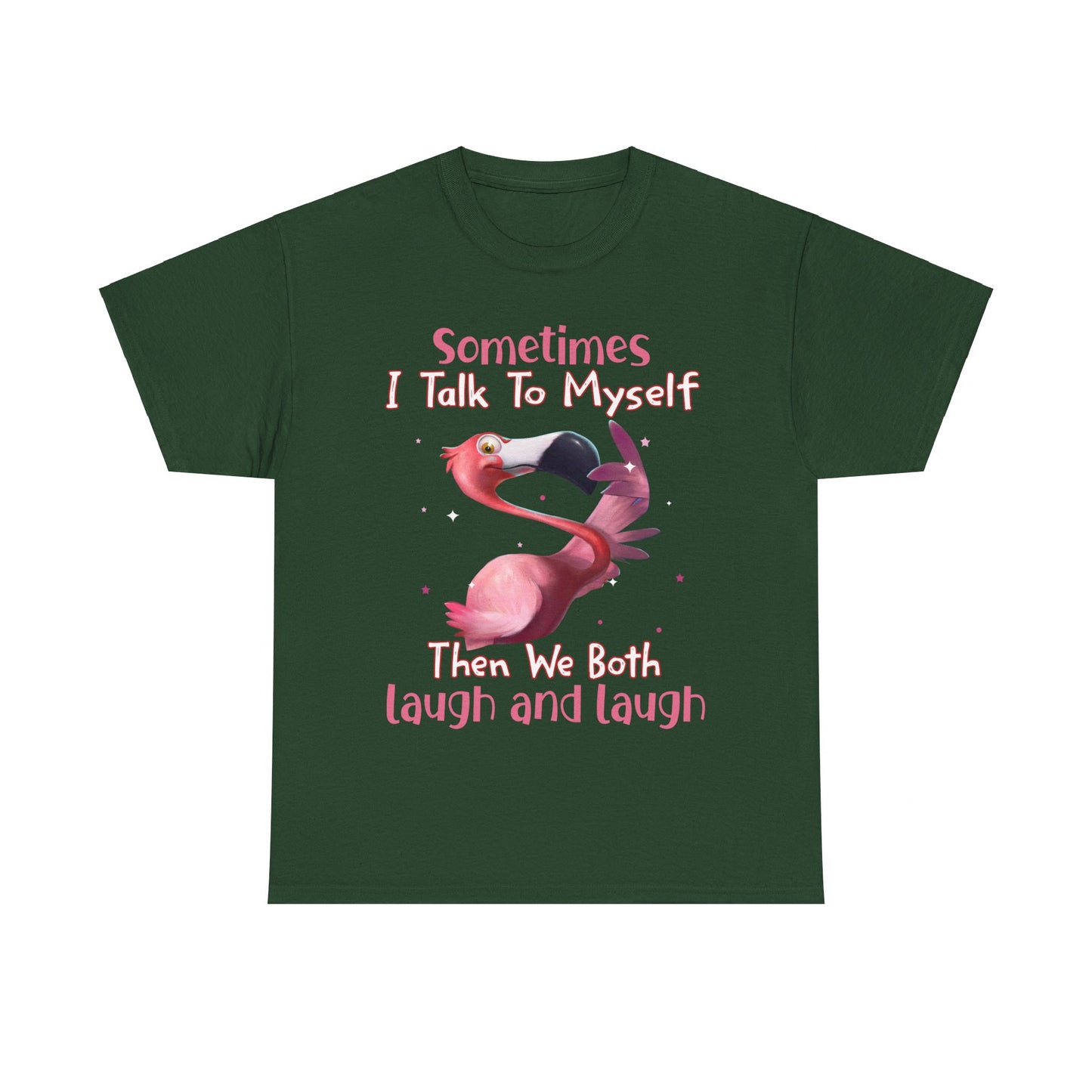 Sometimes I Talk To Myself Then We Both Laugh And Laugh Shirt