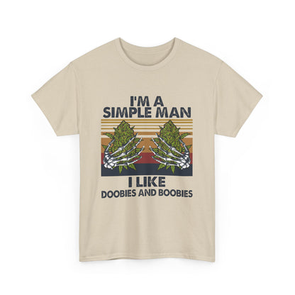 I'm A Simple Man Shirt