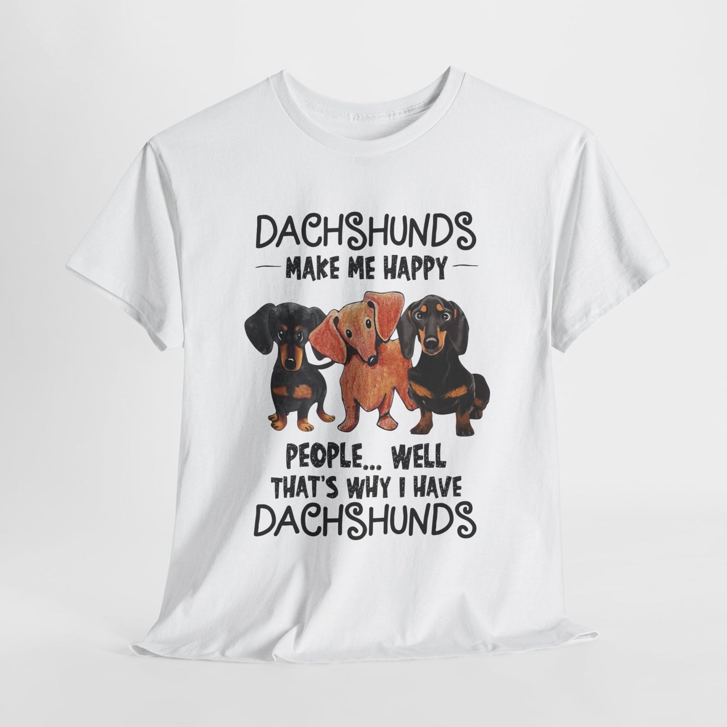 Dachshunds Make Me Happy Shirt