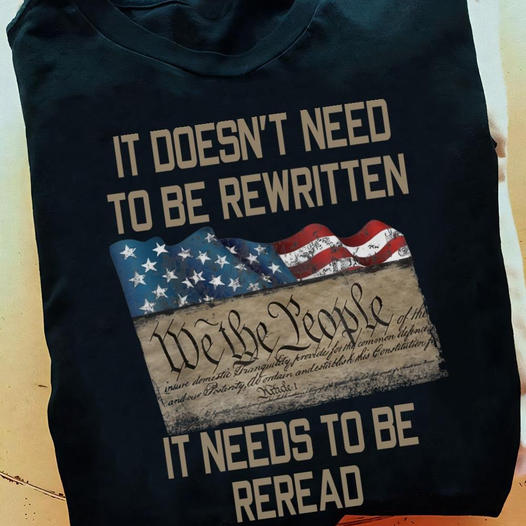 It doesn't need to be rewritten It needs to be reread Shirt