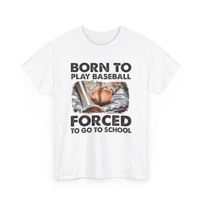 Born to play baseball forced to go to school Shirt