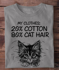 My Clothes 20% Cotton 80% Cat Hair T-Shirt