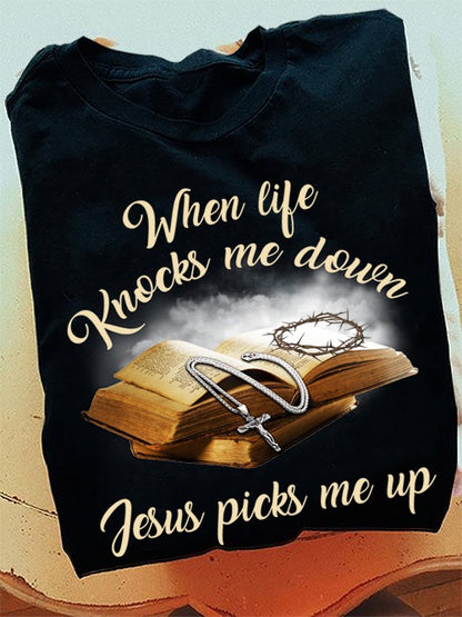 When Life Knocks Me Down Jesus Pick Me Up Shirt