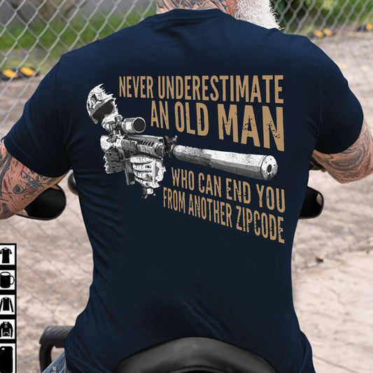 Never Underestimate An Old Man Who Can End You From Zip Code Shirt