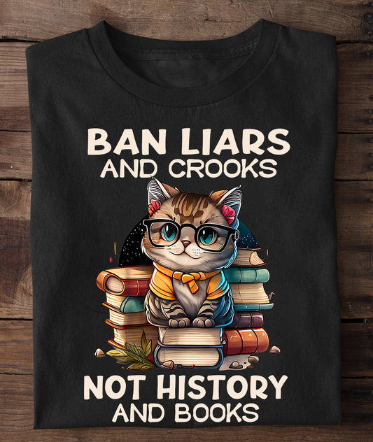 Ban Liars And Crooks Not History And Books T-Shirt