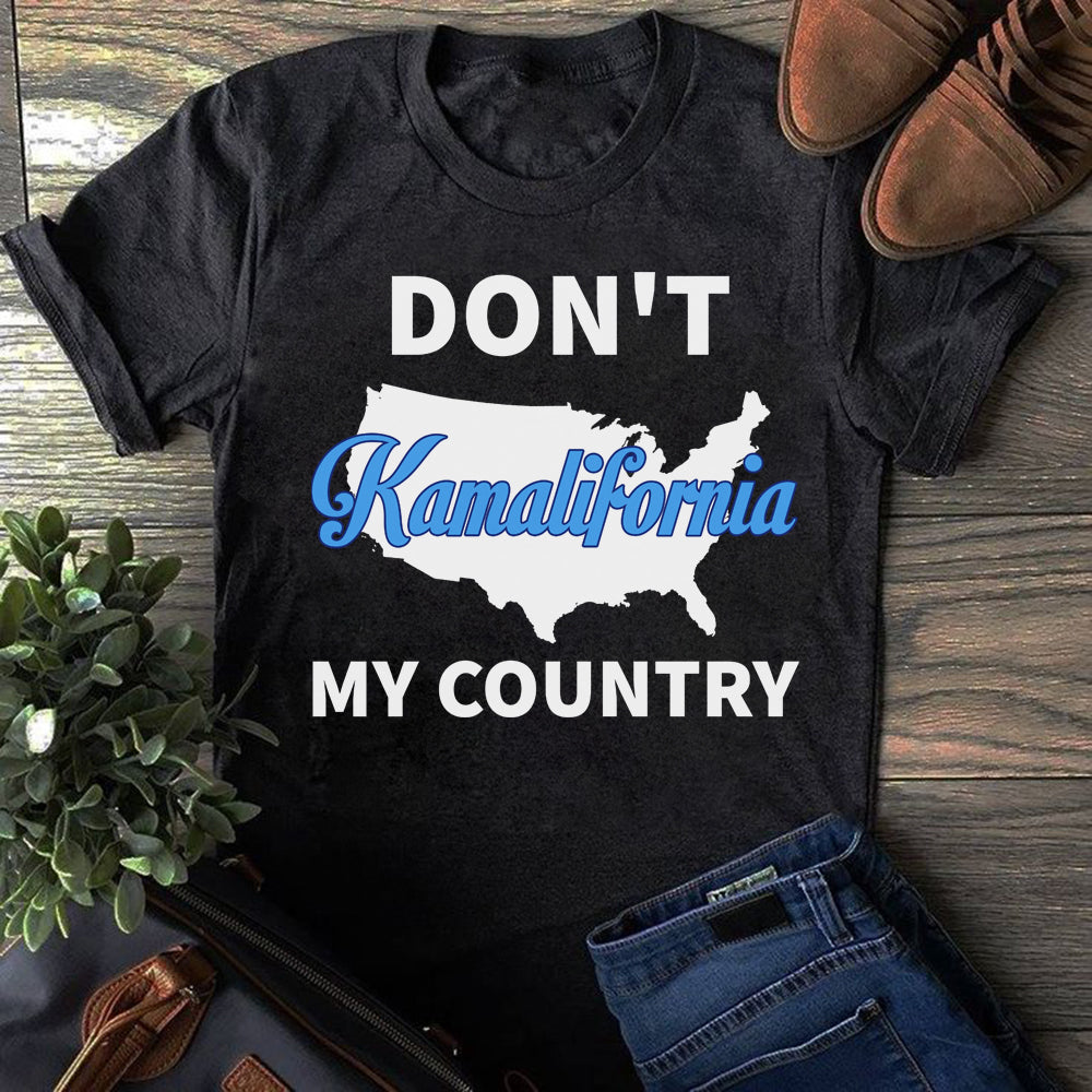 Don't Kamalifornia My country Shirt