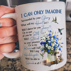 I Can Only Imagine Mug