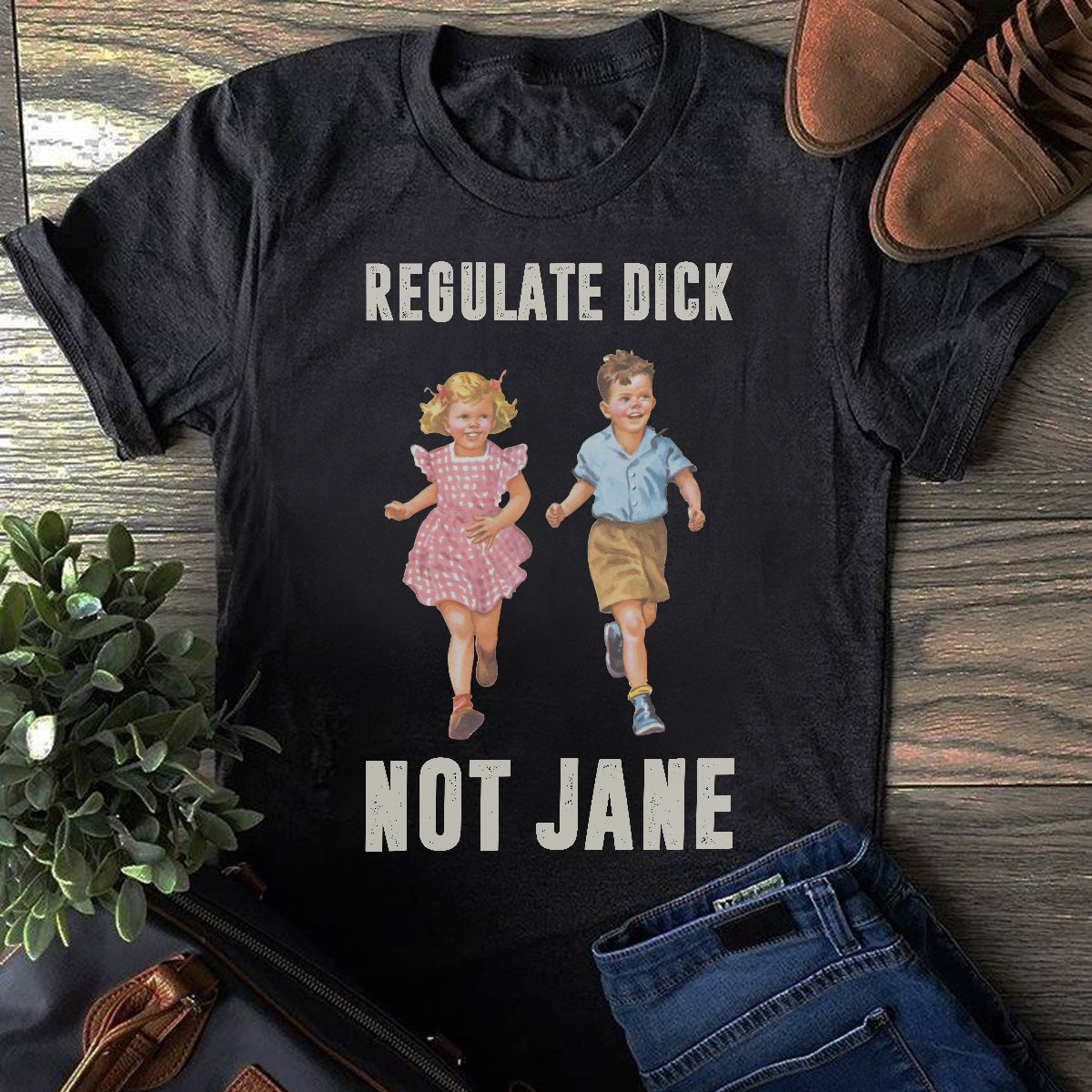 Regulate dick not jane Shirt