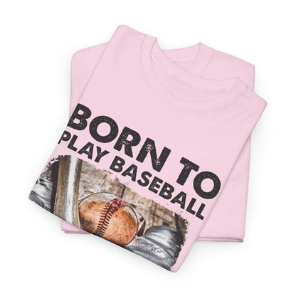 Born to play baseball forced to go to school Shirt