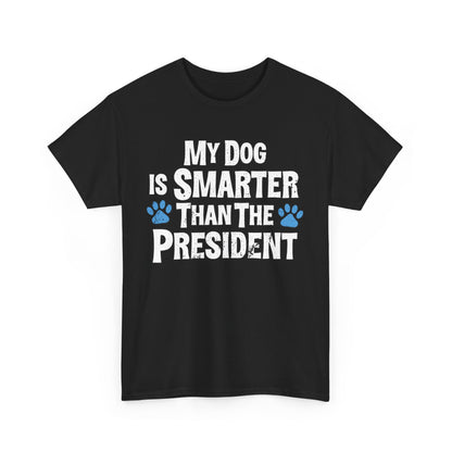 My Dog Is Smarter Than The President Shirt