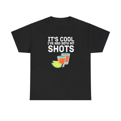 It's cool I've had both my shots Shirt