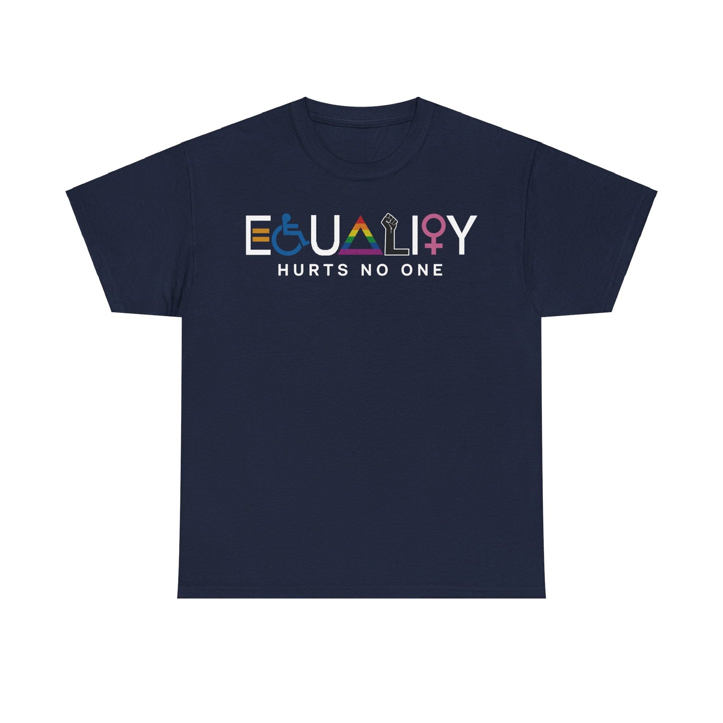 Equality Hurt No One Shirt