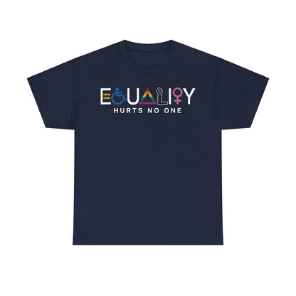 Equality Hurt No One Shirt