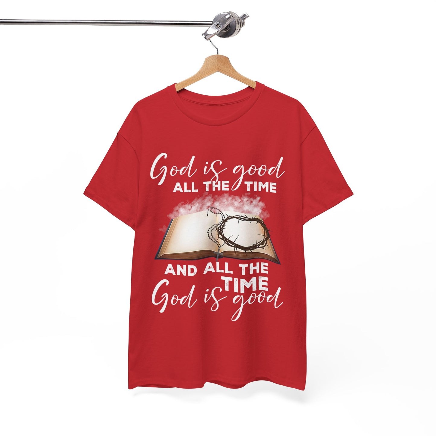 God Is Good All The Time Shirt