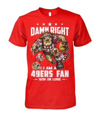 Damn Right I'm 49ers Fan Shirt