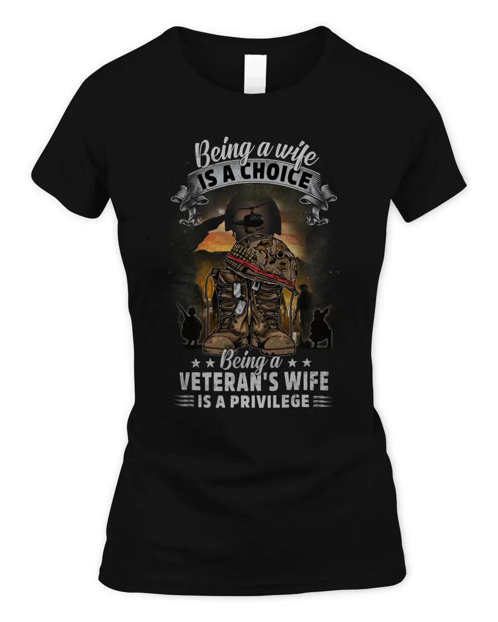 Being A Wife Is A Choice Being A Veteran's Wife Is A Privilege Shirt