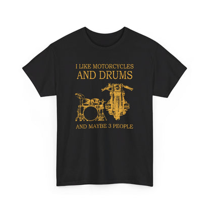 I Like Motorcycles And Drums And Maybe 3 People Shirt