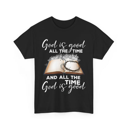 God Is Good All The Time Shirt