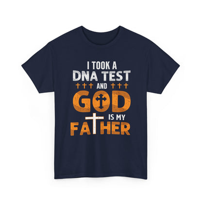 I Took An DNA Test And God Is My Father Shirt