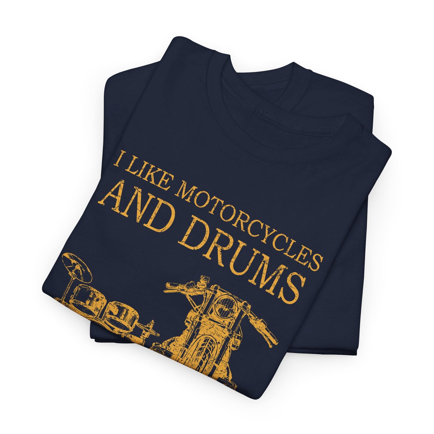 I Like Motorcycles And Drums And Maybe 3 People Shirt