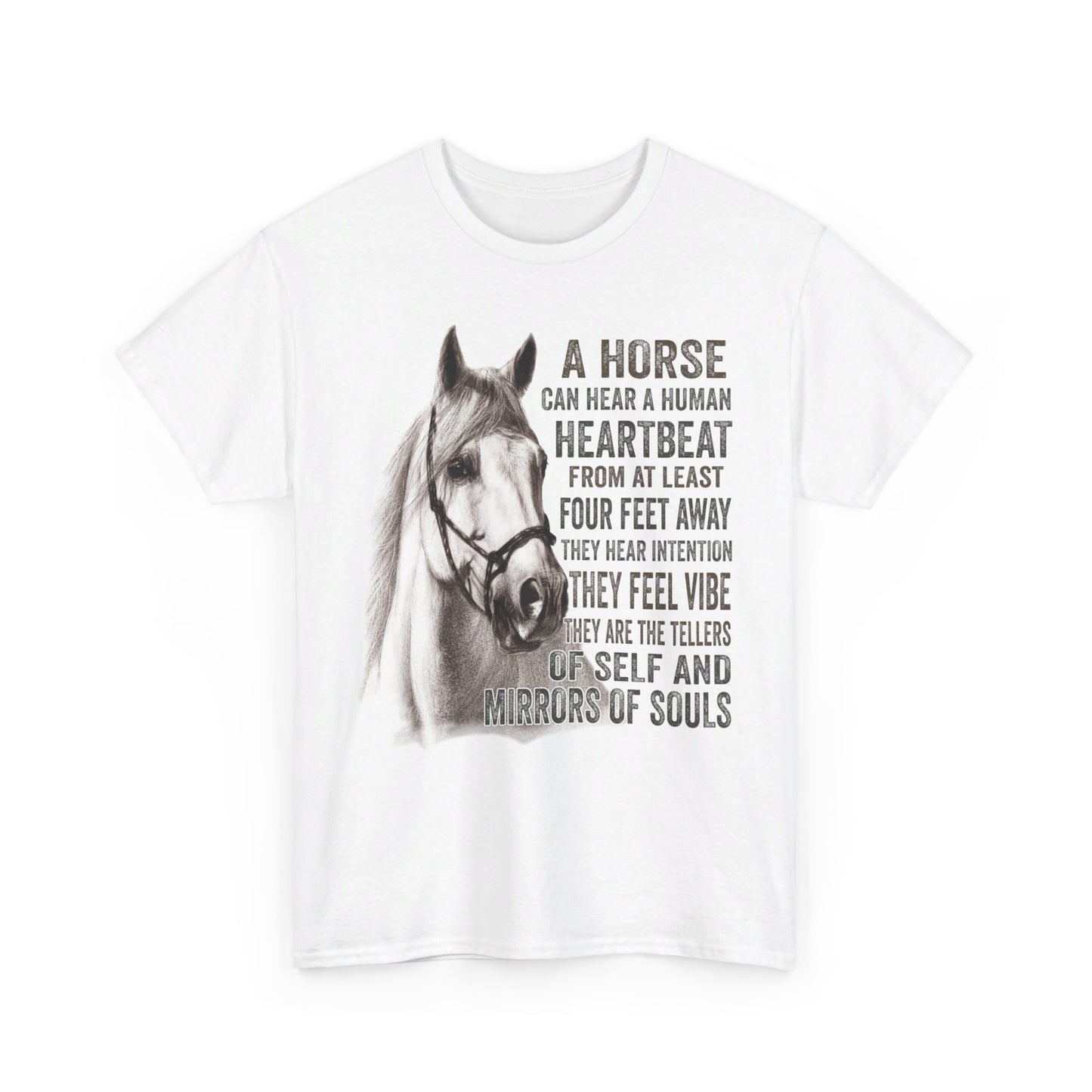 A Horses Can Hear A Human Heartbeat From Four Feet Away Shirt