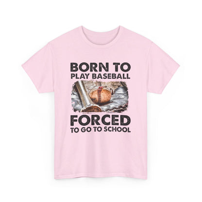 Born to play baseball forced to go to school Shirt