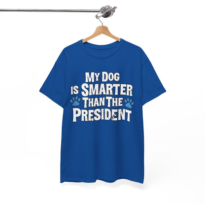 My Dog Is Smarter Than The President Shirt