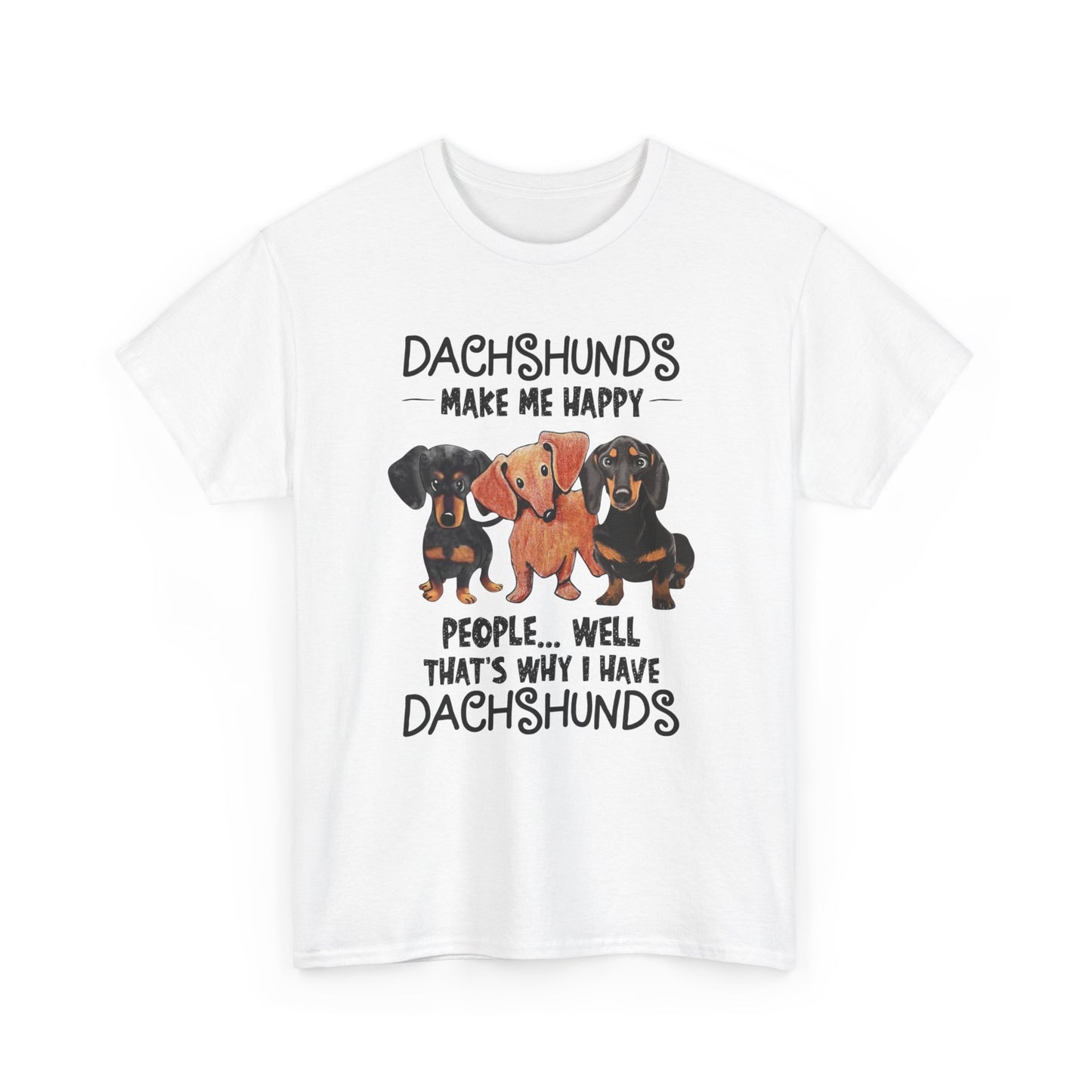 Dachshunds Make Me Happy Shirt