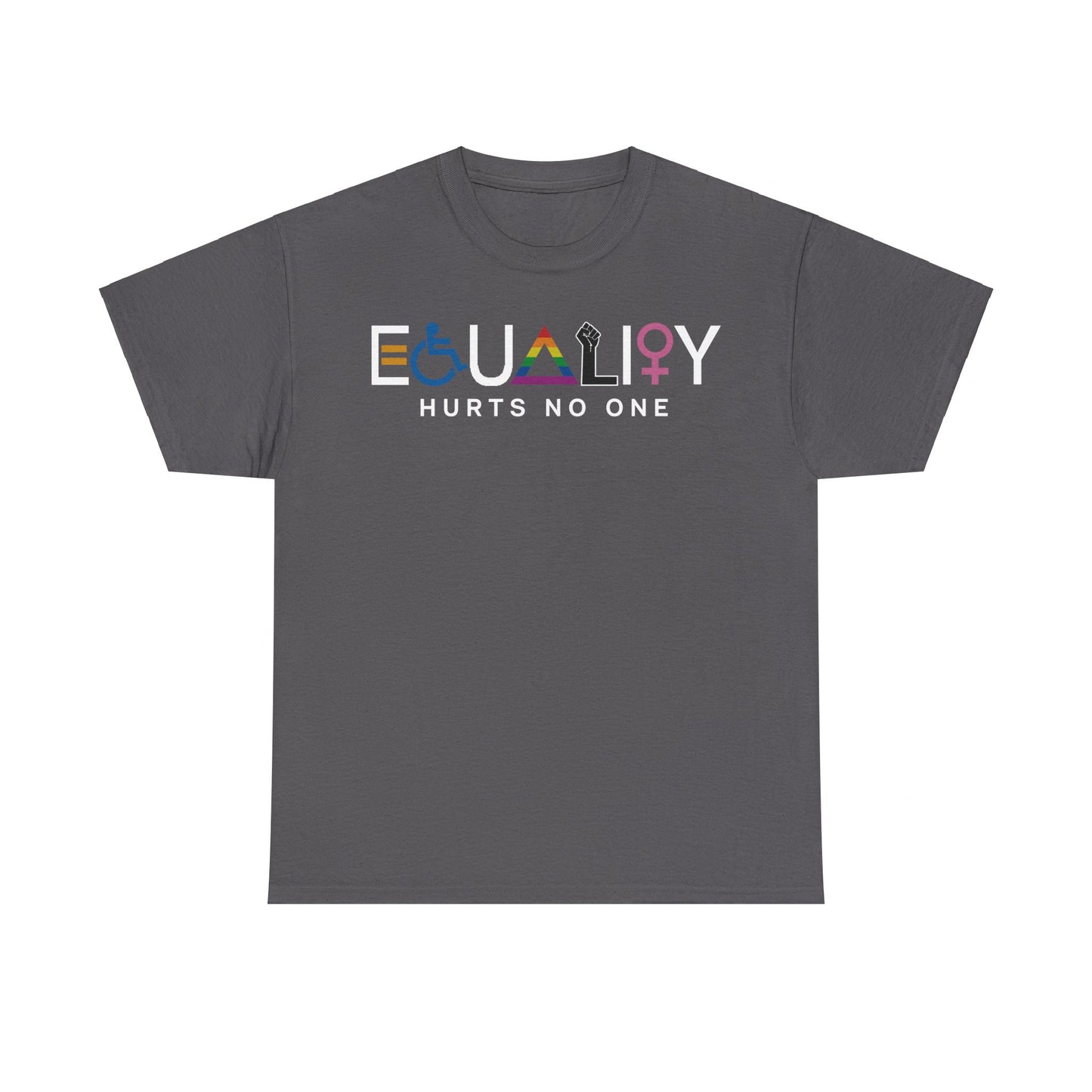 Equality Hurt No One Shirt