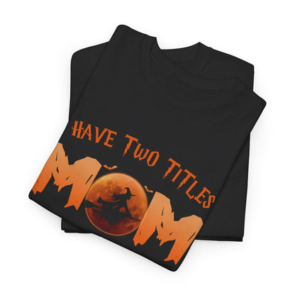 I have two titles Mom and Grandma And I rock them both Shirt