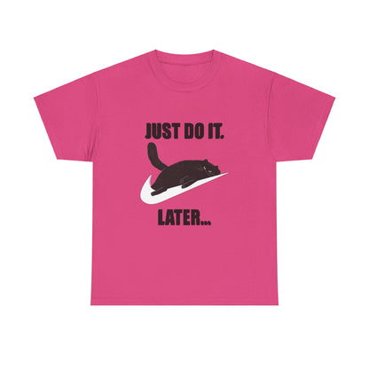 Just Do It Later Shirt