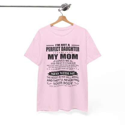 Gift for daughter from mom - I'm not a perfect daughter but my mom loves me Shirt