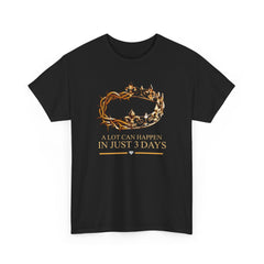 A lot can happen in 3 days Shirt