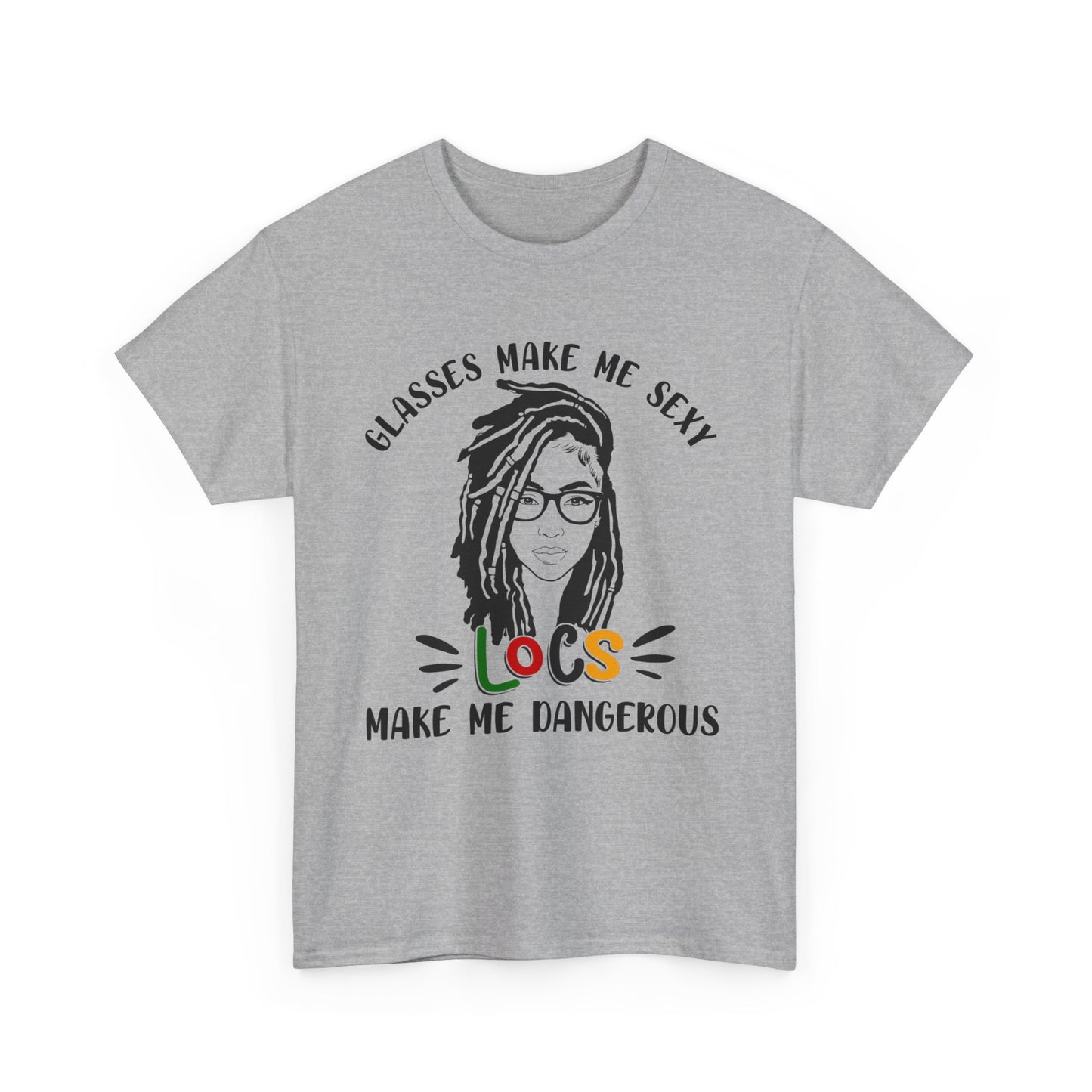 Glasses make me sexy locs make me dangerous Shirt