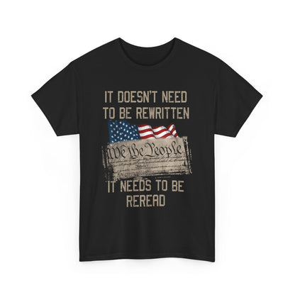 It Doesn't Need To Be Rewritten It Needs To Be Reread Shirt