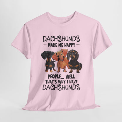 Dachshunds Make Me Happy Shirt