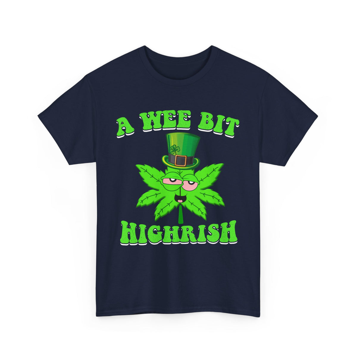 A Wee Bit Highrish St Patrick's Day Weed Marijuana Funny T-Shirt