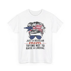 Just A Regular Mom Trying Not To Raise A Liberal Shirt