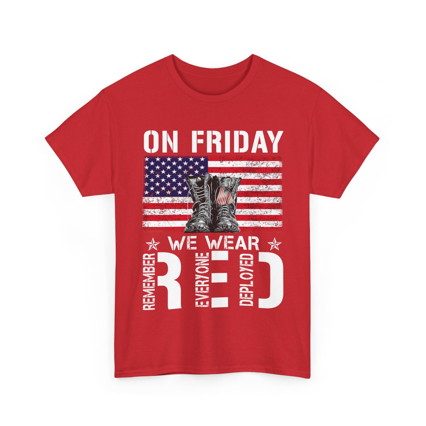 On Friday we wear red remember everyone deployed Shirt