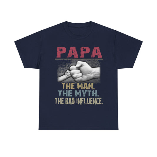 Papa The Man The Myth The Bad Infuence Shirt