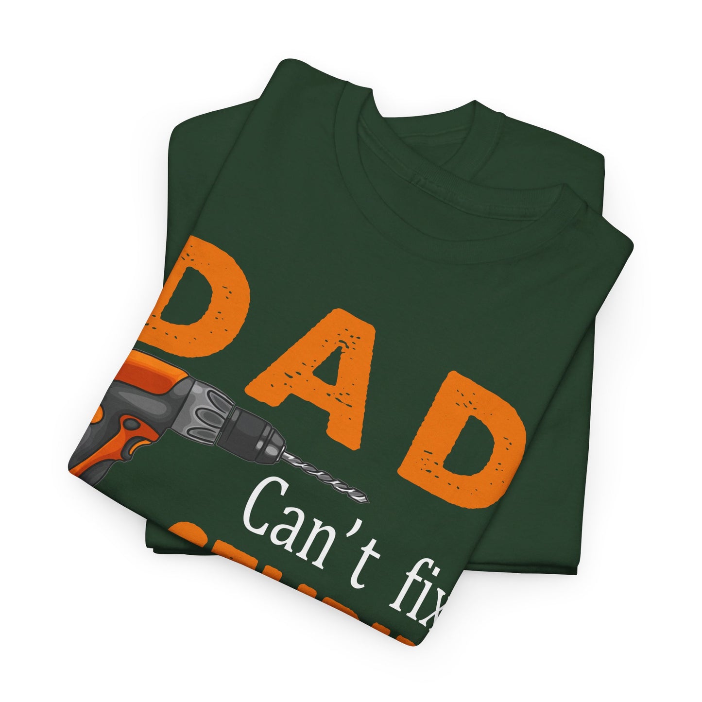 Dad Can't Fix Stupid But He Can Fix What Stupid Does Shirt