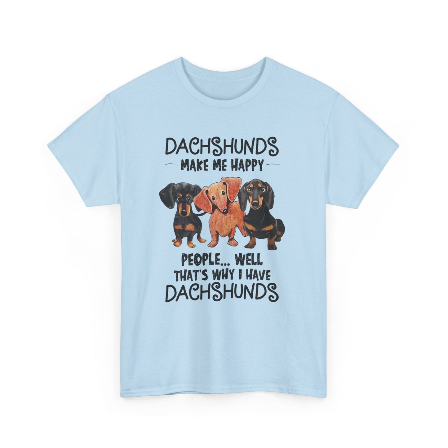 Dachshunds Make Me Happy Shirt