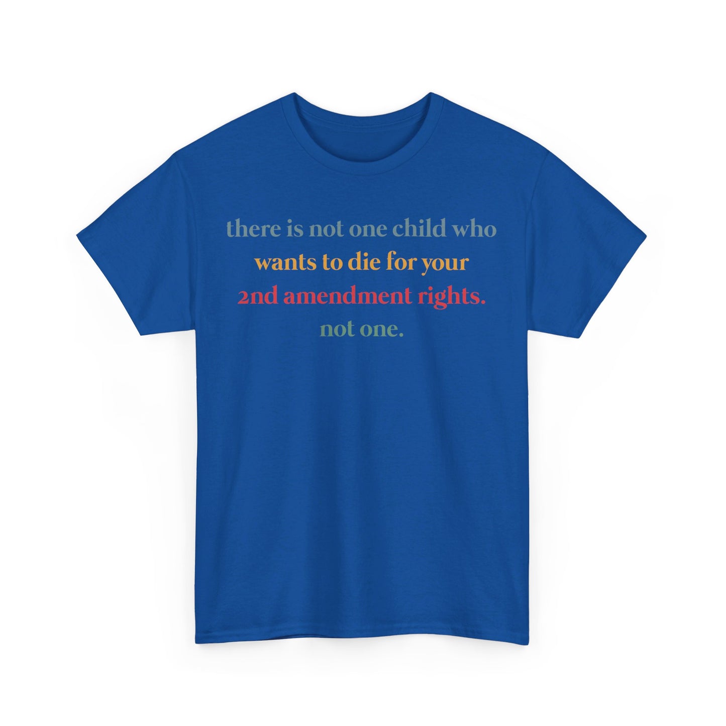 There Is Not One Child Who Wants Shirt