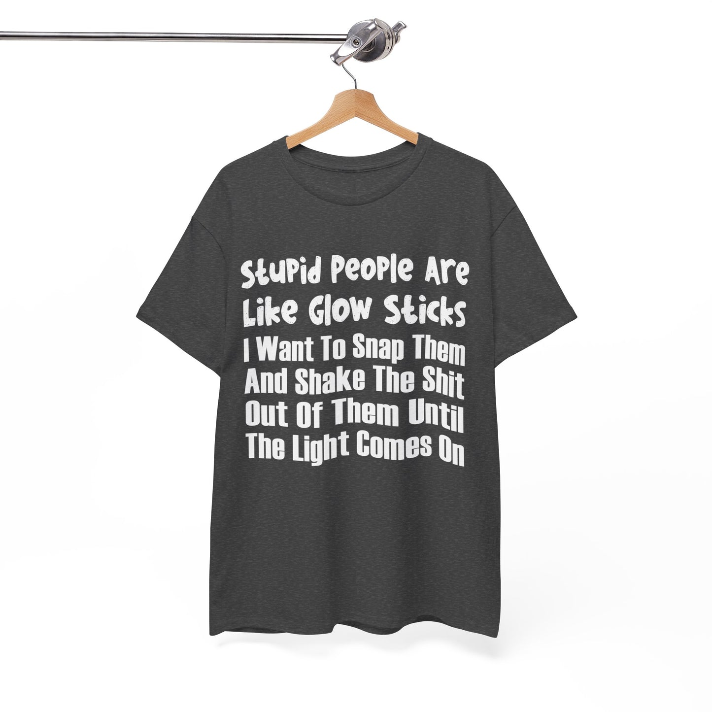 Stupid People Are Like Glow Sticks Shirt