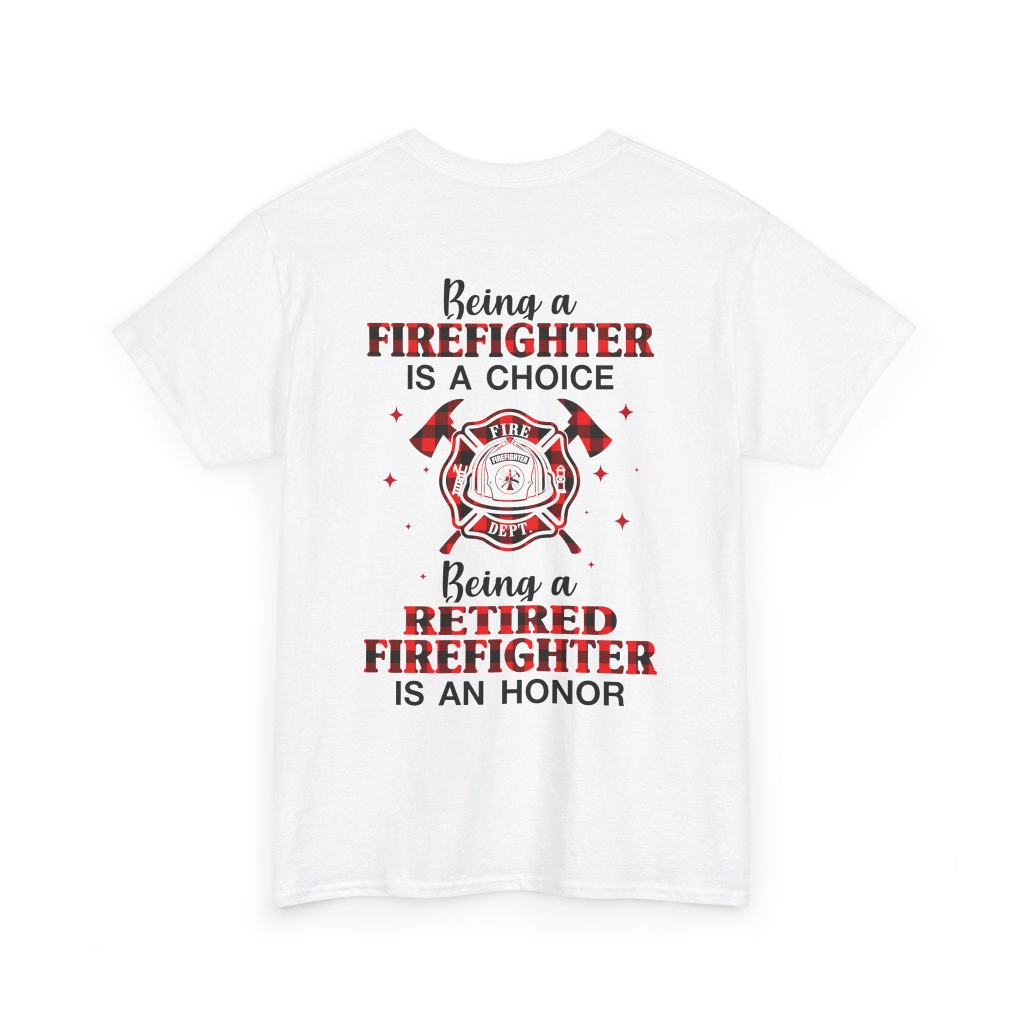 Being A Firefighter Is A Choice Being A Retired Firefighter Shirt