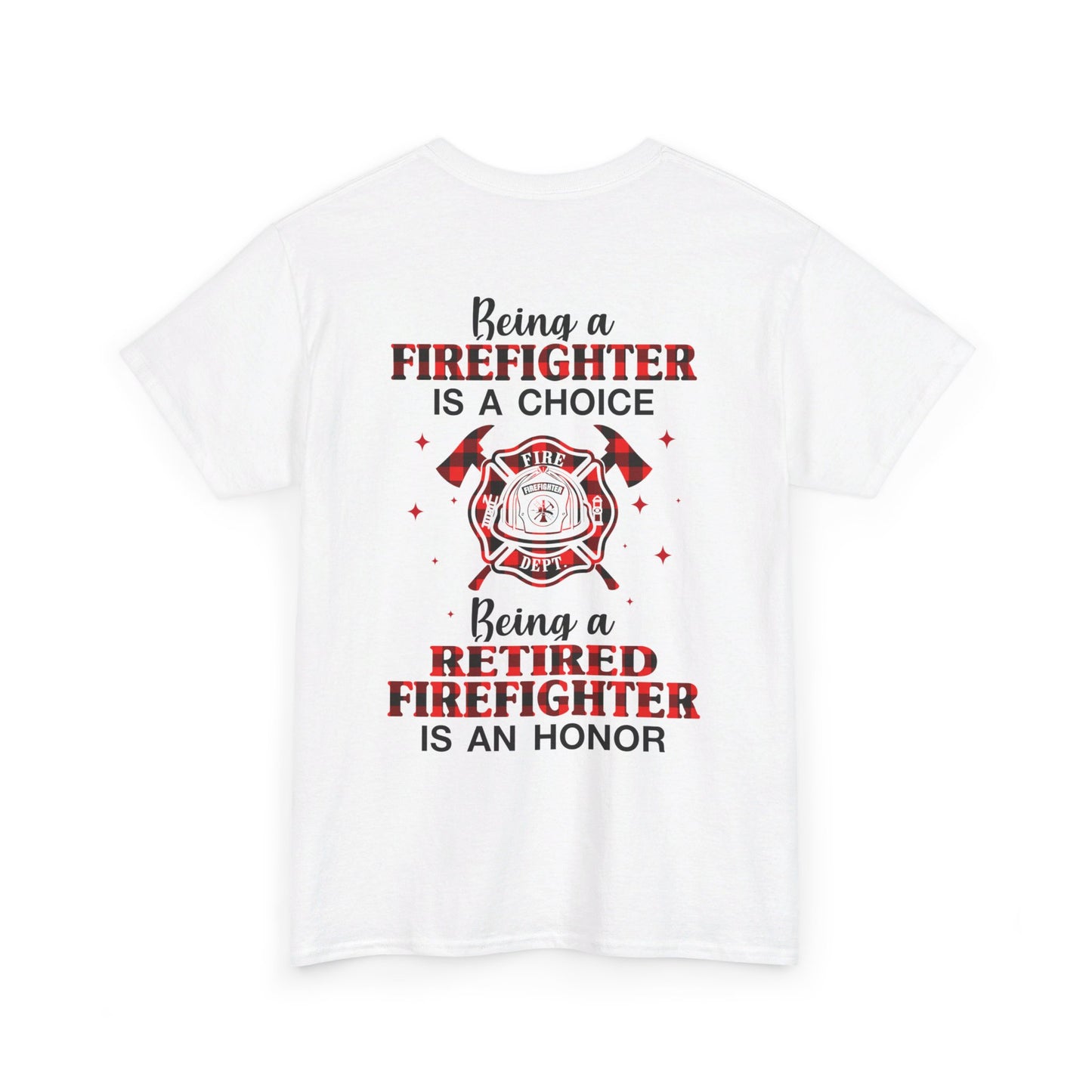 Being A Firefighter Is A Choice Being A Retired Firefighter Shirt