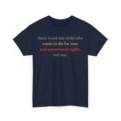 There Is Not One Child Who Wants Shirt