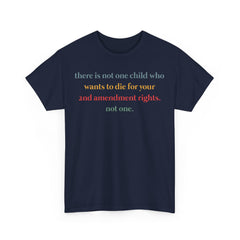 There Is Not One Child Who Wants Shirt