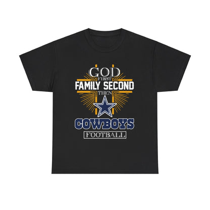 God First Family Second Then Cowboys Football Shirt