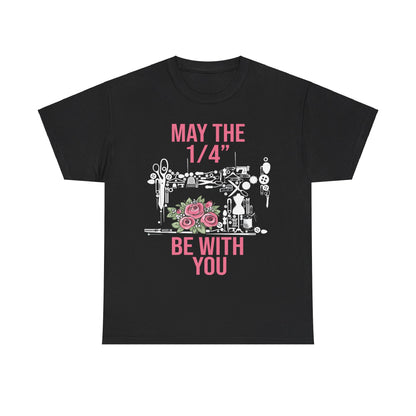 Funny T Shirt Sewing Machine - May The 1/4 Be With You